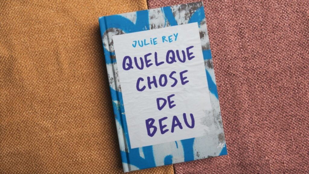 couverture du livre quelque chose de beau de julie rey